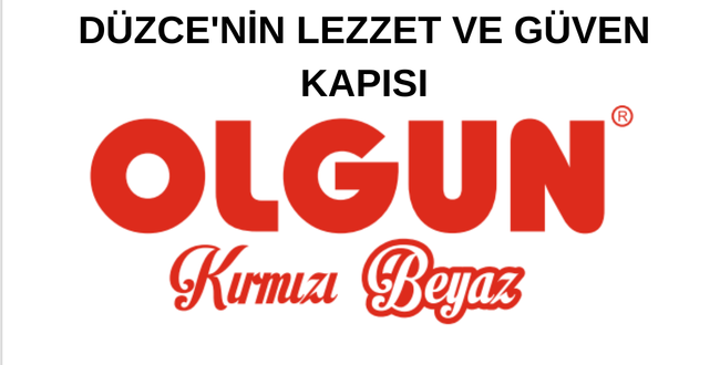 DÜZCE’NİN LEZZET VE GÜVEN KAPISI